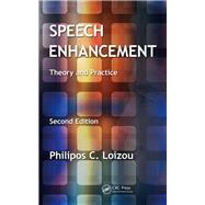 Speech Enhancement: Theory and Practice, Second Edition
