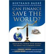 Can Finance Save the World? Regaining Power over Money to Serve the Common Good