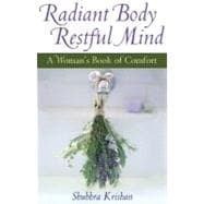 Radiant Body, Restful Mind A Woman's Book of Comfort