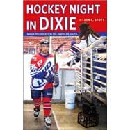 Hockey Night in Dixie : Minor Pro Hockey in the American South