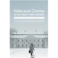 Holocaust Cinema in the Twenty-first Century