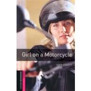 Oxford Bookworms Library: Girl on a Motorcycle Starter: 250-Word Vocabulary