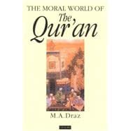 The Moral World of the Qur'an