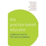 The Practice-Based Educator A Reflective Tool for CPD and Accreditation