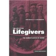 The Law of the Lifegivers: The Domestication of Desire