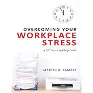 Overcoming Your Workplace Stress