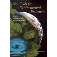 New Tools for Environmental Protection : Education, Information, and Voluntary Measures