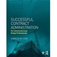 Successful Contract Administration: For Constructors and Design Professionals