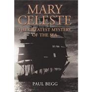Mary Celeste The Greatest Mystery of the Sea