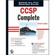 CCSP Complete Study Guide : Exams 642-501, 642-511, 642-521, 642-531, 642-541