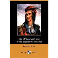 Life of Tecumseh and of His Brother the Prophet : With a Historical Sketch of the Shawanoe Indians
