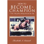 How to Become a Champion