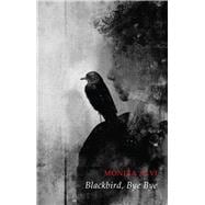 Blackbird, Bye Bye