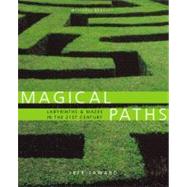 Magical Paths : Labyrinths and Mazes in the 21st Century