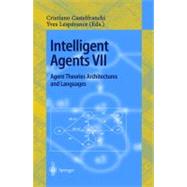 Intelligent Agents VII: Agent Theories Architectures and Languages : 7th International Workshop, Atal 2000, Boston, Ma, Usa, July 7-9, 2000 Proceedings