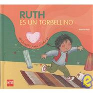 Ruth es un torbellino/ Ruth is a Turmoil