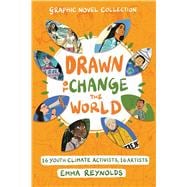 Drawn to Change the World Graphic Novel Collection: 16 Youth Climate Activists, 16 Artists
