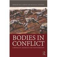 Bodies in Conflict: Corporeality, Materiality, and Transformation