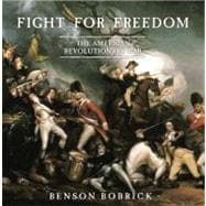 Fight for Freedom The American Revolutionary War