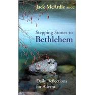 Stepping Stones to Bethlehem : Daily Reflections for Advent