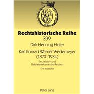 Karl Konrad Werner Wedemeyer (1870-1934) : Ein Juristen- und Gelehrtenleben in drei Reichen