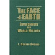 The Face of the Earth: Environment and World History: Environment and World History