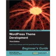 Wordpress Theme Development: Beginner's Guide