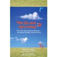 Up and down Life : The Truth about Bipolar Disorder - The Good, the Bad, and the Funny