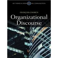 Organizational Discourse Communication and Constitution