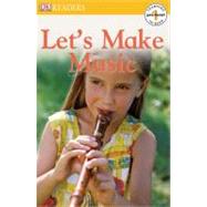 DK Readers: Let's Make Music