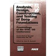 Analysis, Design, Construction, and Testing of Deep Foundations