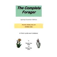 The Complete Forager: The Wit, Wisdom, and Lore of Edible Weeds