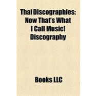Thai Discographies : Now That's What I Call Music! Discography, Carabao Discography, Javier Ramon Brito Discography