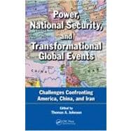 Power, National Security, and Transformational Global Events: Challenges Confronting America, China, and Iran