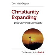 Christianity Expanding Into Universal Spirituality