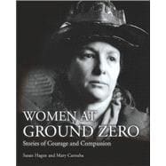 Women at Ground Zero : Stories of Compassion and Courage