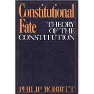 Constitutional Fate Theory of the Constitution,9780195034226