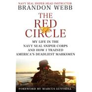 The Red Circle My Life in the Navy SEAL Sniper Corps and How I Trained America's Deadliest Marksmen