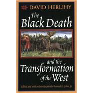 The Black Death and the Transformation of the West