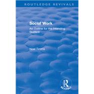 Social Work: An Outline for the Intending Student