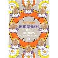 Art Therapy: Buddhism 100 Designs Colouring in and Relaxation