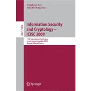 Information Security and Cryptology - ICISC 2009 : 12th International Conference, Seoul, Korea, December 2-4. 2009. Revised Selected Papers
