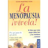 LA Menopausia Vivela / Menopuase: Live It!: Por Qu Pasa Lo Que Pasa Como Vivir Esta Nueva Vida / What to Expect and How to Live with It