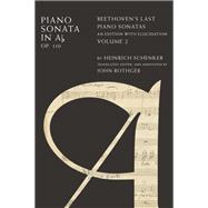 Piano Sonata in Ab, Op. 110 Beethoven's Last Piano Sonatas, An Edition with Elucidation, Volume 2