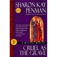 Cruel As the Grave : A Medieval Mystery