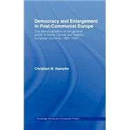 Democracy and Enlargement in Post-Communist Europe: The Democratisation of the General Public in 15 Central and Eastern European Countries, 1991-1998