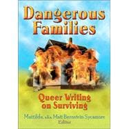 Dangerous Families: Queer Writing on Surviving