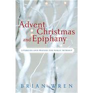 Advent, Christmas, and Epiphany