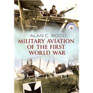 Military Aviation of the First World War