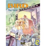 Bird: The Mask